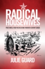 Radical Housewives : Price Wars and Food Politics in Mid-Twentieth-Century Canada - Book