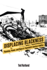 Displacing Blackness : Planning, Power, and Race in Twentieth-Century Halifax - Book