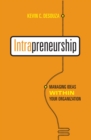 Intrapreneurship : Managing Ideas Within Your Organization - Book