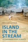 Island in the Stream : An Ethnographic History of Mayotte - Book