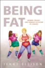 Being Fat : Women, Weight, and Feminist Activism in Canada - Book