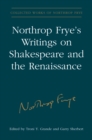 Northrop Frye's Writings on Shakespeare and the Renaissance - Book