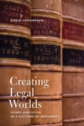 Creating Legal Worlds : Story and Style in a Culture of Argument - Book