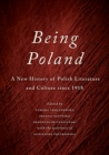 Being Poland : A New History of Polish Literature and Culture since 1918 - Book