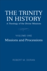 The Trinity in History : A Theology of the Divine Missions, Volume One: Missions and Processions - Book