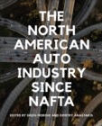 The North American Auto Industry since NAFTA - Book
