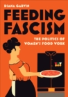 Feeding Fascism : The Politics of Women's Food Work - eBook