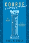 Course Correction : A Map for the Distracted University - eBook