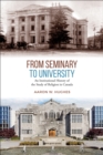From Seminary to University : An Institutional History of the Study of Religion in Canada - eBook
