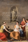Maternal Conceptions in Classical Literature and Philosophy - Book