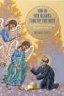 And in Our Hearts Take Up Thy Rest : The Trinitarian Pneumatology of Frederick Crowe, SJ - eBook