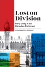 Lost on Division : Party Unity in the Canadian Parliament - eBook
