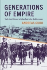 Generations of Empire : Youth from Ottoman to Italian Rule in the Mediterranean - Book