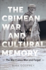 The Crimean War and Cultural Memory : The War France Won and Forgot - eBook