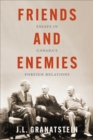 Friends and Enemies : Essays in Canada's Foreign Relations - Book