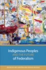 Indigenous Peoples and the Future of Federalism - Book