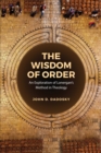 The Wisdom of Order : An Exploration of Lonergan's Method in Theology - eBook
