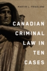 Canadian Criminal Law in Ten Cases - Book