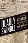 Deadly Swindle : An 1890 Murder in Backwoods Ontario that Gripped the World - Book