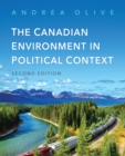 The Canadian Environment in Political Context, Second Edition - eBook