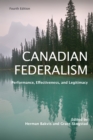 Canadian Federalism : Performance, Effectiveness, and Legitimacy, Fourth Edition - Book