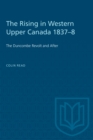 The Rising in Western Upper Canada 1837-8 : The Duncombe Revolt and After - eBook