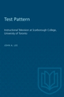 Test Pattern : Instructional Television at Scarborough College, University of Toronto - eBook