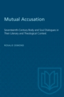 Mutual Accusation : Seventeenth-Century Body and Soul Dialogues in Their Literary and Theological Context - eBook