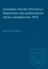 Canadian Serials Directory / Repertoire des publications series canadiennes 1976 - Book