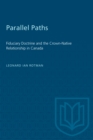 Parallel Paths : Fiduciary Doctrine and the Crown-Native Relationship in Canada - eBook