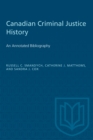 Canadian Criminal Justice History : An Annotated Bibliography - eBook