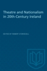 Theatre and Nationalism in 20th-Century Ireland - Book