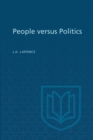 People versus Politics : A study of opinions, attitudes, and perceptions in Vancouver-Burrard - eBook
