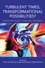 Turbulent Times, Transformational Possibilities? : Gender and Politics Today and Tomorrow - Book