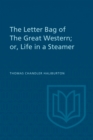 The Letter Bag of The Great Western; : or, Life in a Steamer - eBook