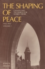 The Shaping of Peace : Canada and the Search for World Order, 1943-1957 (Volume 2) - eBook
