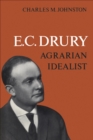 E.C. Drury : Agrarian Idealist - eBook