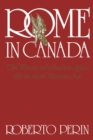 Rome in Canada : The Vatican and Canadian Affairs in the Late Victorian Age - eBook