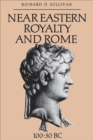 Near Eastern Royalty and Rome, 100-30 Bc - eBook