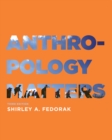 Anthropology Matters, Third Edition - Book