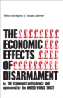 The Economic Effects of Disarmament : What will happen if Britain disarms? - eBook