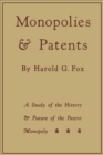 Monopolies and Patents : A Study of the History and Future of the Patent Monopoly - eBook