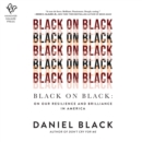 Black on Black : On Our Resilience and Brilliance in America - eAudiobook