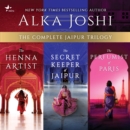 The Complete Jaipur Trilogy : The Henna Artist, The Secret Keeper of Jaipur, and The Perfumist of Paris - eAudiobook