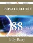 Private Cloud 88 Success Secrets - 88 Most Asked Questions on Private Cloud - What You Need to Know - Book