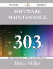 Software Maintenance 303 Success Secrets - 303 Most Asked Questions on Software Maintenance - What You Need to Know - Book