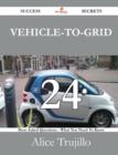 Vehicle-To-Grid 24 Success Secrets - 24 Most Asked Questions on Vehicle-To-Grid - What You Need to Know - Book