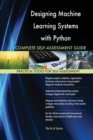 Designing Machine Learning Systems with Python Complete Self-Assessment Guide - Book