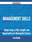 Management Skills - Simple Steps to Win, Insights and Opportunities for Maxing Out Success - Book