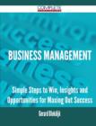 Business Management - Simple Steps to Win, Insights and Opportunities for Maxing Out Success - Book